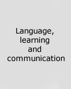 Language, learning and communication