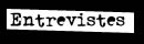 entrevistes
